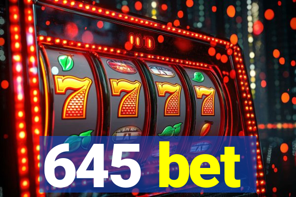 645 bet